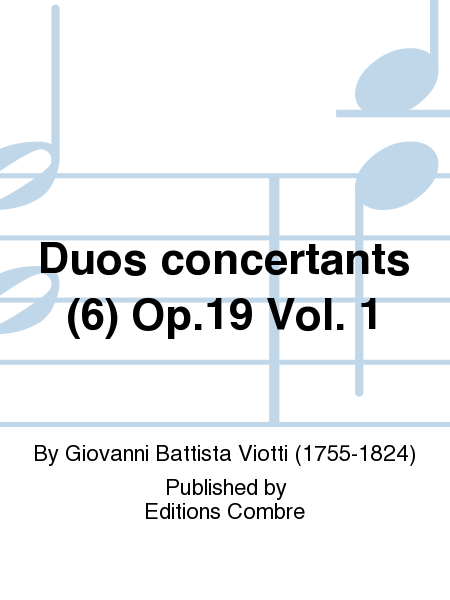 Duos concertants (6) Op.19 Vol. 1