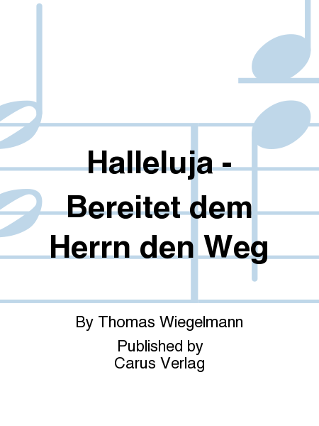 Halleluja - Bereitet dem Herrn den Weg