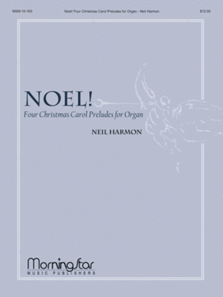 Noel! Four Christmas Carol Preludes for Organ
