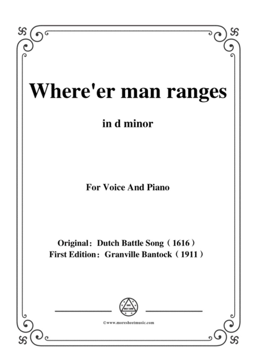 Bantock-Folksong,Where'er man ranges(Waer dat men sich),in d minor,for Voice and Piano image number null