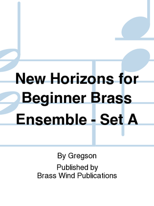 Book cover for New Horizons for Beginner Brass Ensemble - Set A