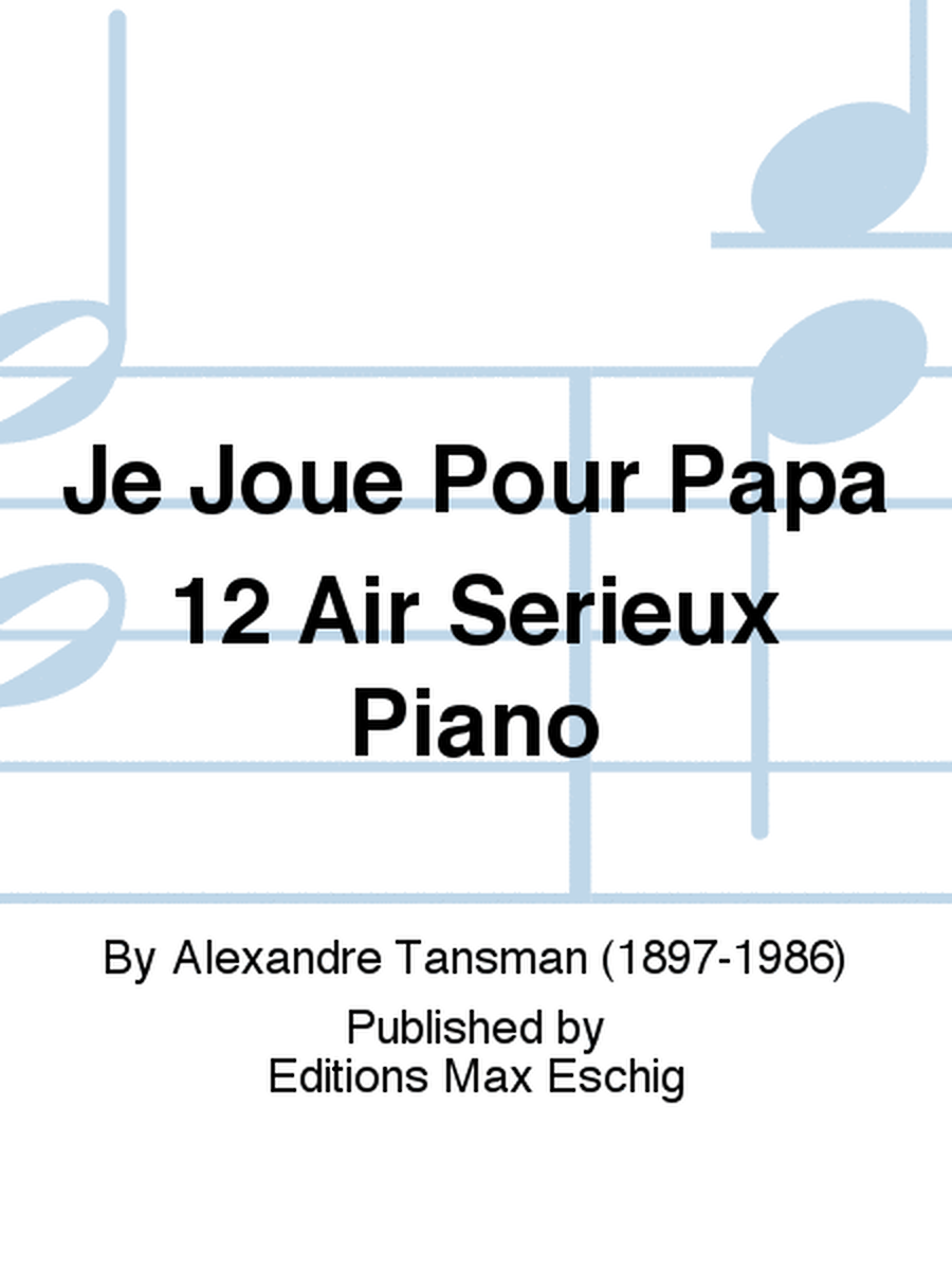 Je Joue Pour Papa 12 Air Serieux Piano