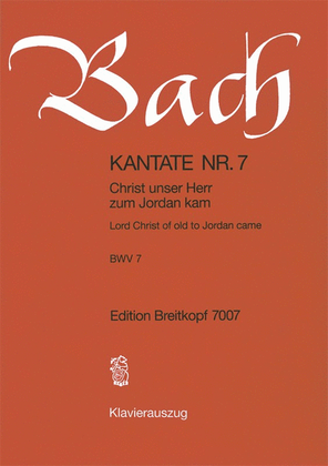 Book cover for Cantata BWV 7 "Lord Christ of old to Jordan came"