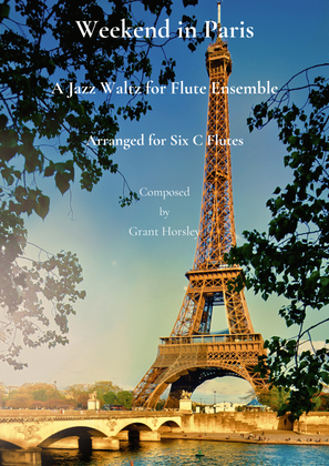 Book cover for "Weekend in Paris" Original Jazz Waltz for Flute Ensemble (6 C Flutes)