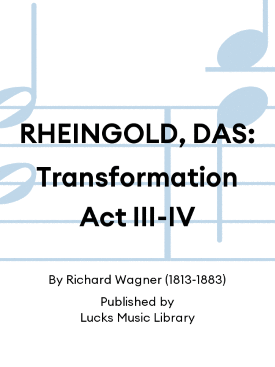 RHEINGOLD, DAS: Transformation Act III-IV