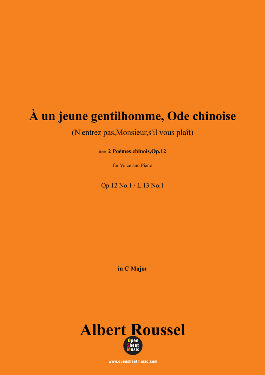 A. Roussel-À un jeune gentilhomme,Ode chinoise(N'entrez pas,Monsieur,s'il vous plaît),Op.12 No.1,in