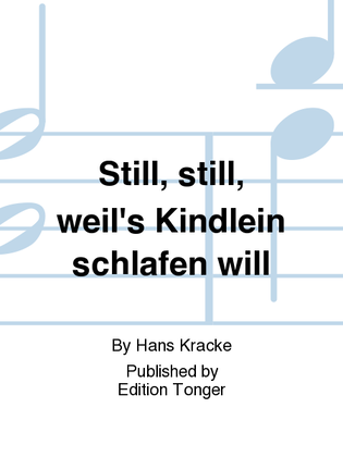 Still, still, weil's Kindlein schlafen will