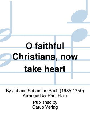 Book cover for O faithful Christians, now take heart (Ach, lieben Christen, seid getrost)