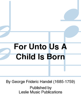 Book cover for For Unto Us A Child Is Born