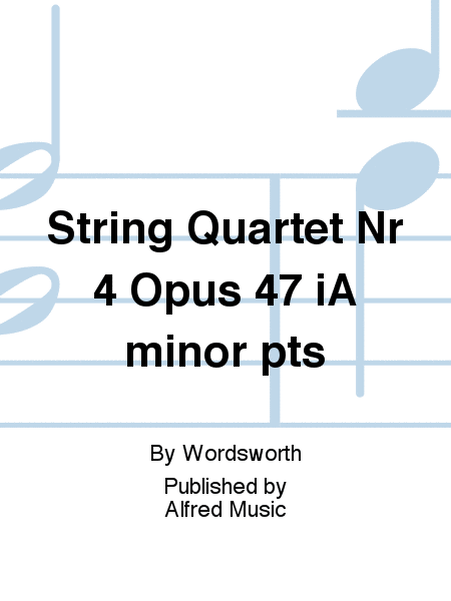 String Quartet Nr 4 Opus 47 iA minor pts