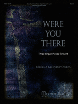 Book cover for Were You There: Three Organ Pieces for Lent