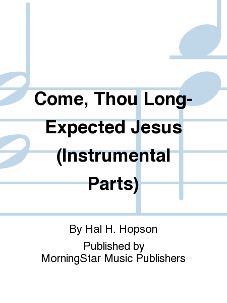 Come, Thou Long-Expected Jesus