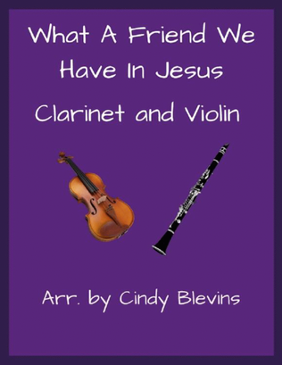 Book cover for What a Friend We Have in Jesus, Clarinet and Violin