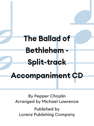 Book cover for The Ballad of Bethlehem - Split-track Accompaniment CD