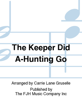 Book cover for The Keeper Did A-Hunting Go