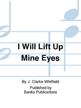 I Will Lift Up Mine Eyes