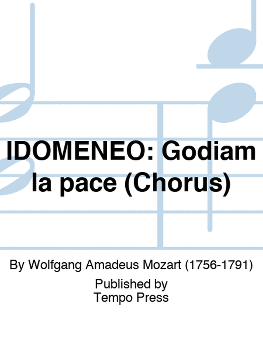 IDOMENEO: Godiam la pace (Chorus)