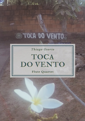 Book cover for Toca do Vento - Baião for Piccolo, Flute, G Flute and Bass Flute Quartet