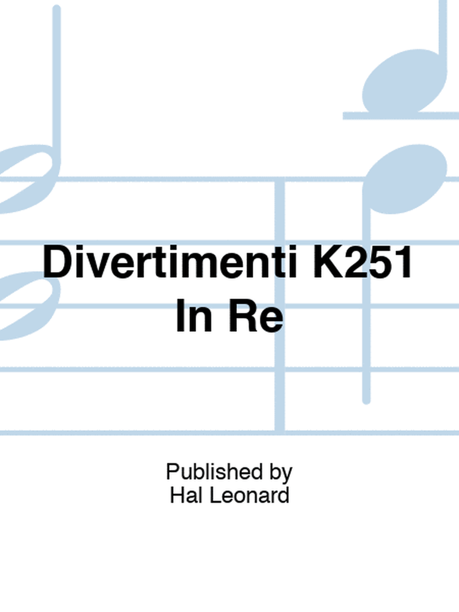 Divertimenti K251 In Re