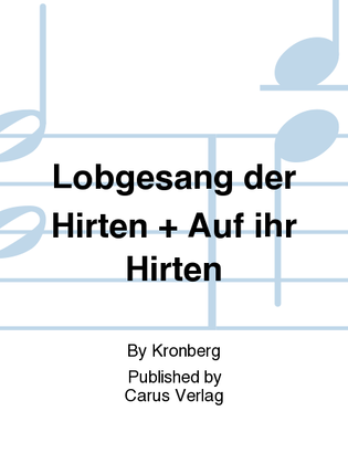 Lobgesang der Hirten + Auf ihr Hirten