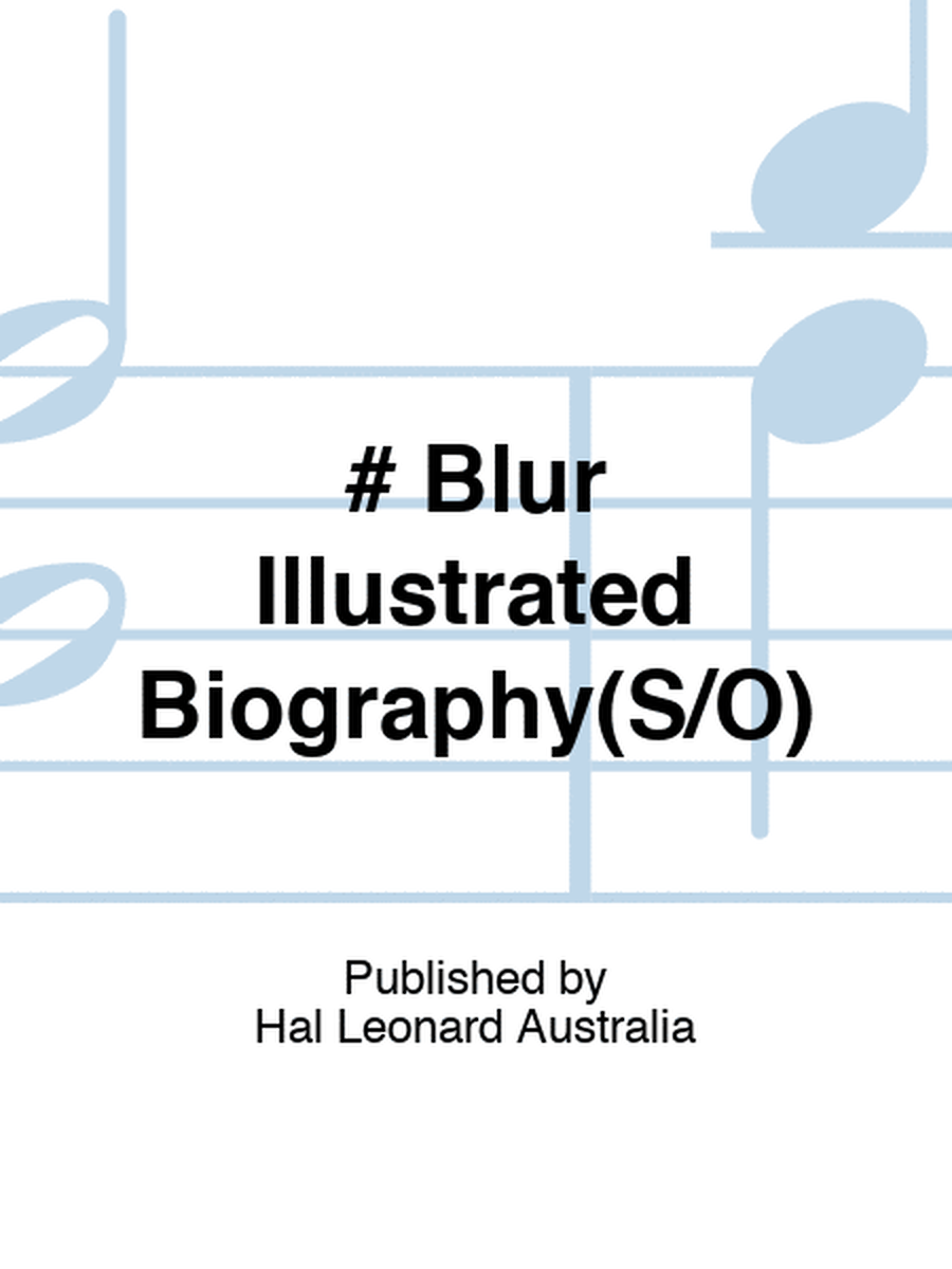 # Blur Illustrated Biography(S/O)