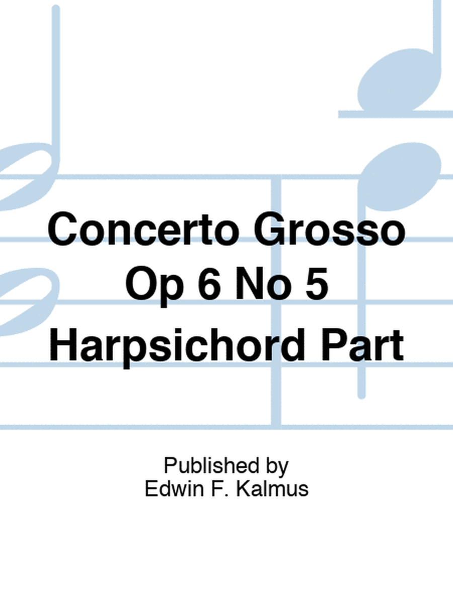 Concerto Grosso Op 6 No 5 Harpsichord Part