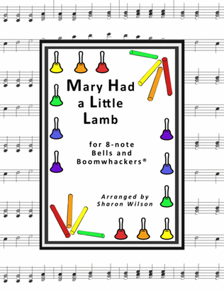 Book cover for Mary Had a Little Lamb (for 8-note Bells and Boomwhackers with Black and White Notes)