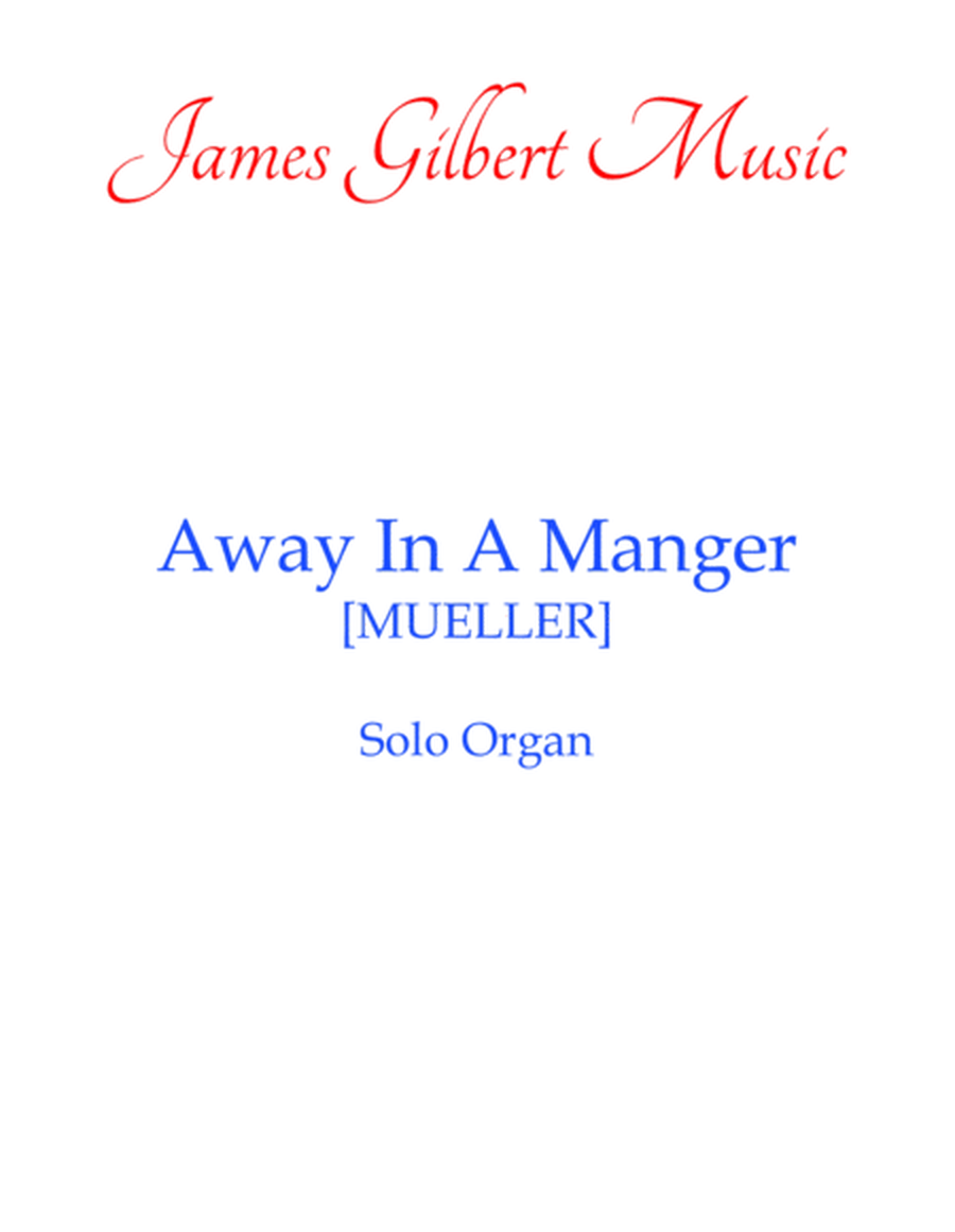 Away In A Manger by James Gilbert Organ Solo - Digital Sheet Music