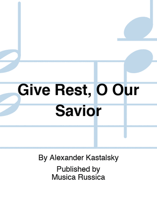 Book cover for Give Rest, O Our Savior