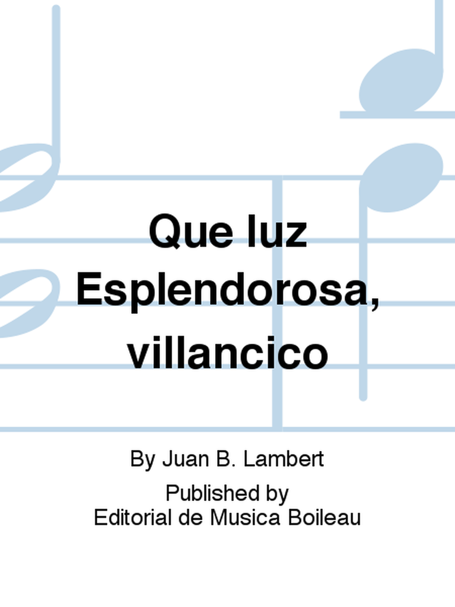 Que luz Esplendorosa, villancico by Juan B. Lambert Voice - Sheet Music