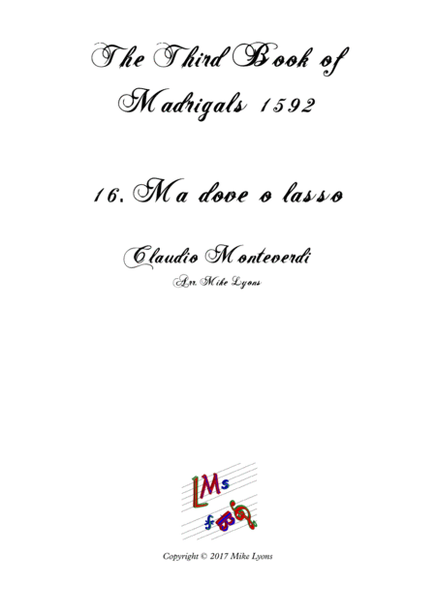 Monteverdi - The Third Book of Madrigals - No 16 Ma Dove o Lasso image number null