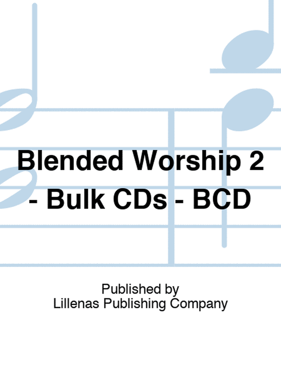 Blended Worship 2 - Bulk CDs - BCD