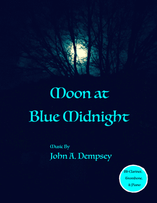 Book cover for Moon at Blue Midnight (Trio for Clarinet, Trombone and Piano)