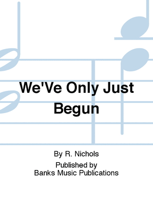 Book cover for We'Ve Only Just Begun