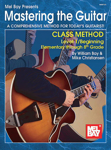 Mastering the Guitar Class Method Level 1, Elementary to 8th Grade Edition