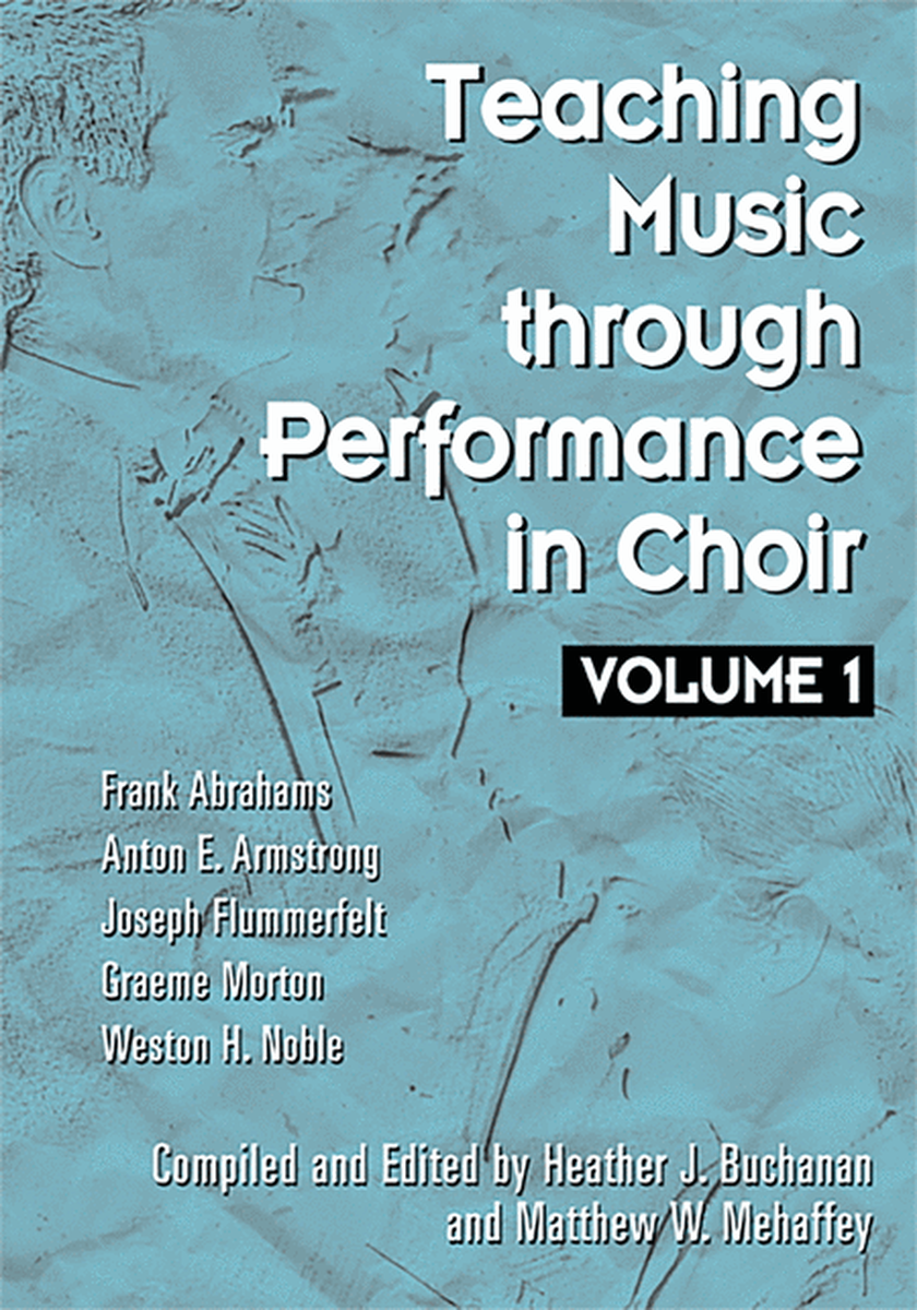 Teaching Music through Performance in Choir - Volume 1