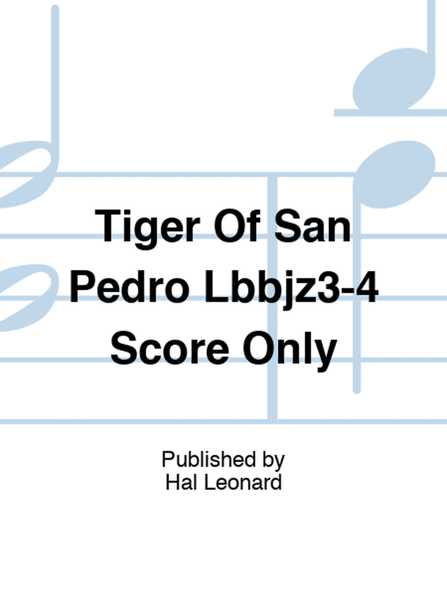 Tiger Of San Pedro Lbbjz3-4 Score Only