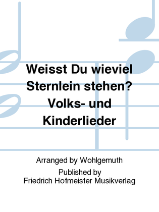 Weisst Du wieviel Sternlein stehen? Volks- und Kinderlieder