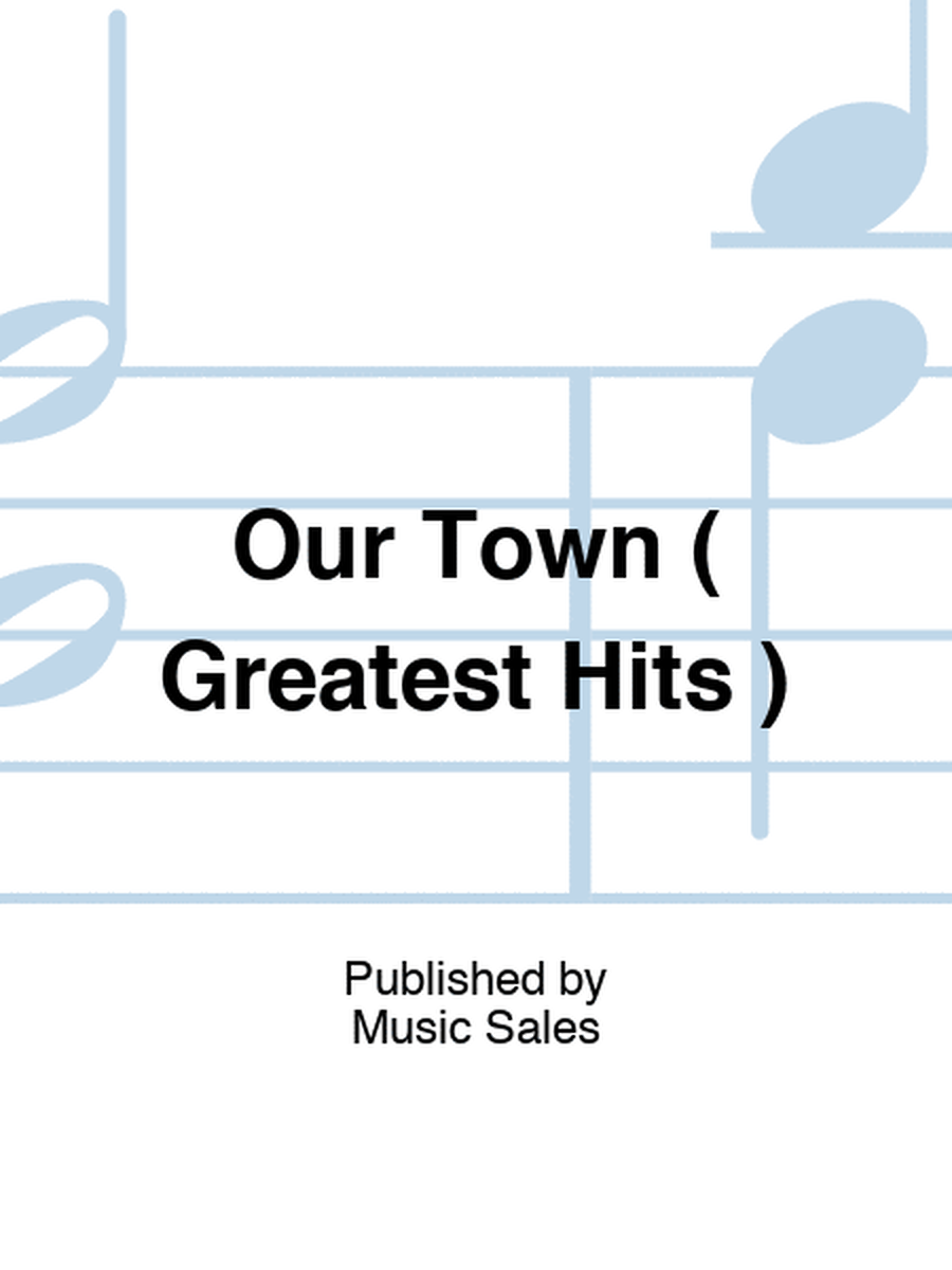 Our Town ( Greatest Hits )