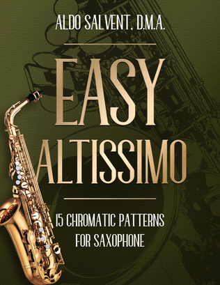 Book cover for Easy Altissimo: 15 Chromatic Patterns for Saxophone