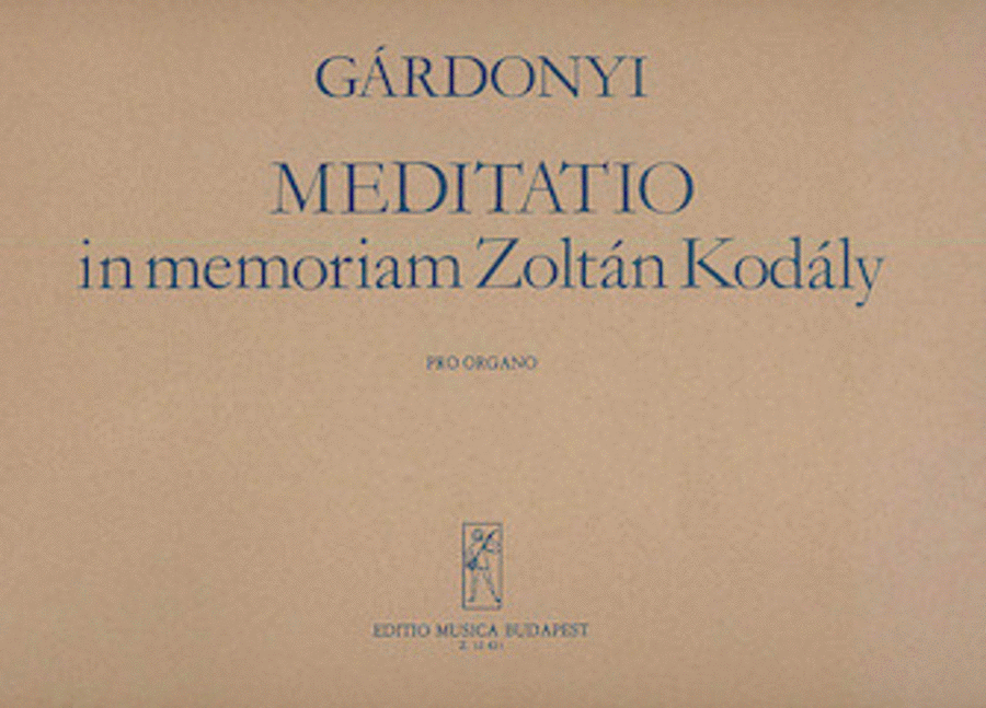 Meditatio in Memoriam Zoltan Kodaly