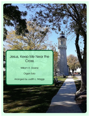 Book cover for Jesus, Keep Me Near the Cross - Organ Solo