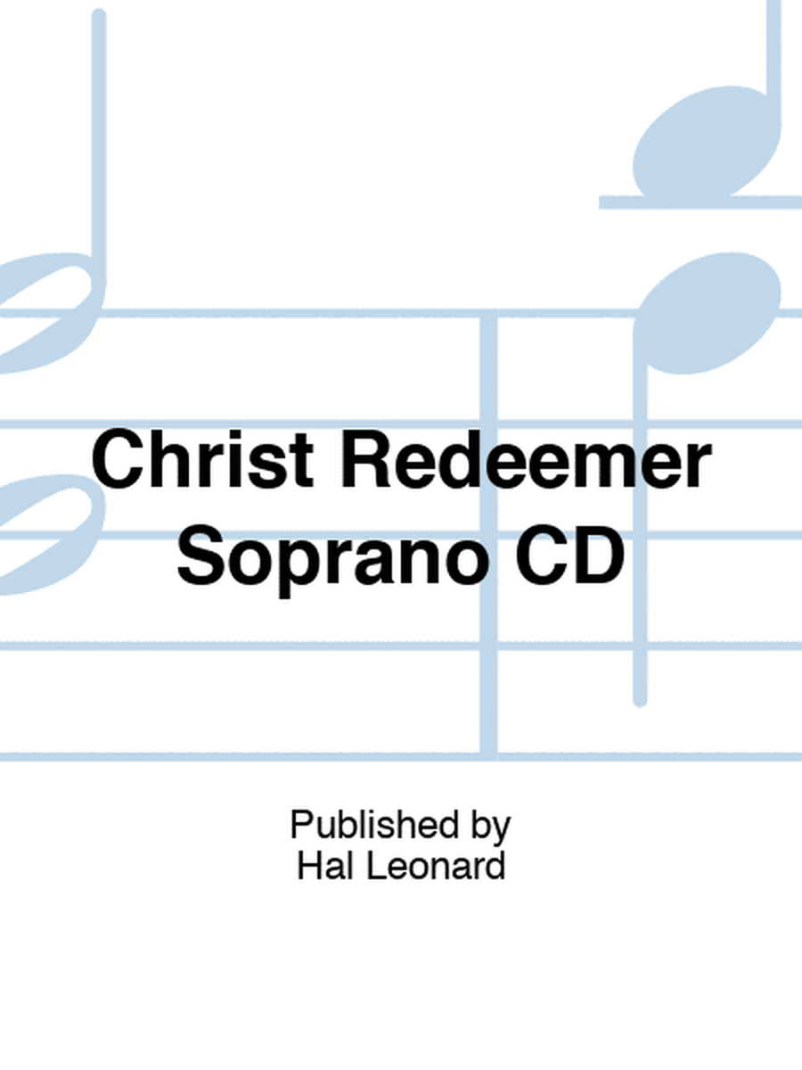 Christ Redeemer Soprano CD