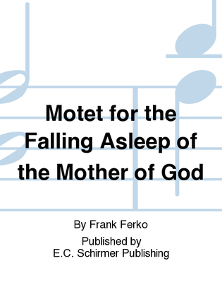 Six Marian Motets: 5. Motet for the Falling Asleep of the Mother of God