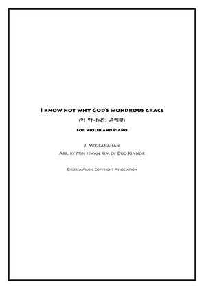 I Know Not Why God's Wondrous Grace