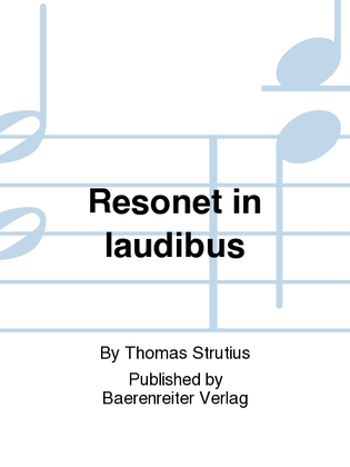 Resonet in laudibus