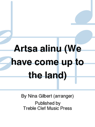 Book cover for Artsa alinu (We have come up to the land)