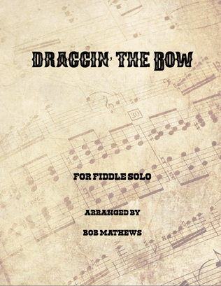 Book cover for Draggin' The Bow for Fiddle Solo