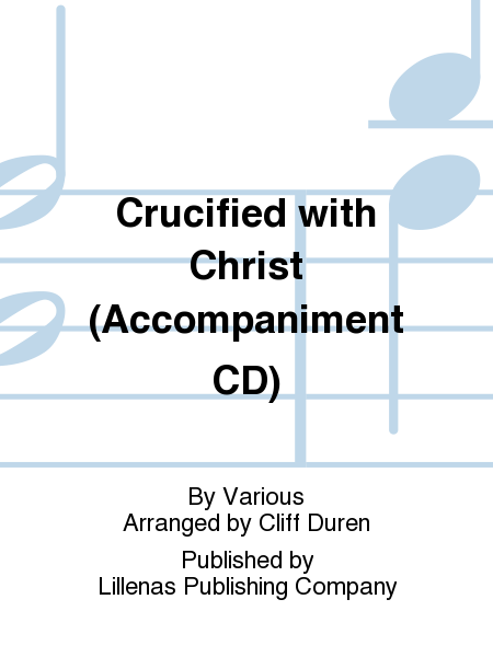 Crucified with Christ (Accompaniment CD)