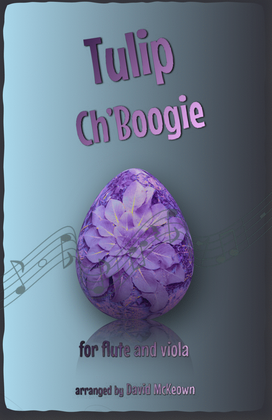 The Tulip Ch'Boogie for Flute and Viola Duet